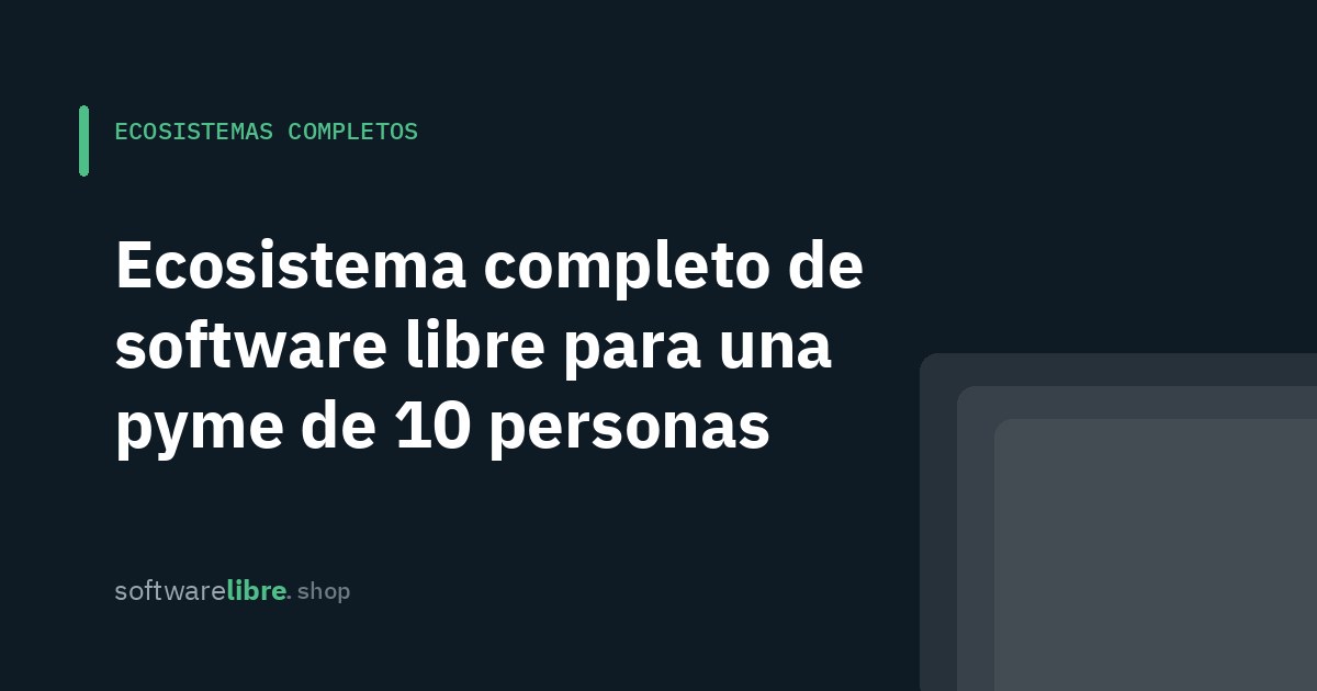Ecosistema completo de software libre para una pyme de 10 personas